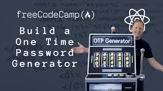 Build an OTP Generator with React FreeCodeCamp Workshop Walkthrough