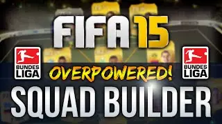 FIFA 15 100K OVERPOWERED BUNDESLIGA SQUAD BUILDER - FIFA 15 ULTIMATE TEAM