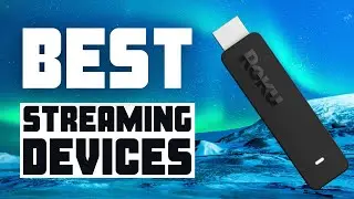 8 Best Streaming Device  - Which One Should You Get?