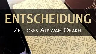 🤔 ENTSCHEIDUNG: Was darfst du jetzt bez&uuml;glich (einer) Entscheidung wissen 💡 Zeitloses Auswahl-Orakel