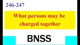 Clause 246-247 BNSS What persons may be charged together