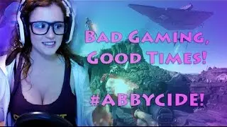 Bad Gaming, Good Times W/ Abby Dark Star: #AbbyCide