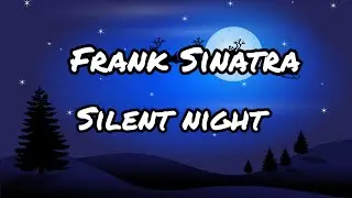 Frank Sinatra - Silent night (lyrics)