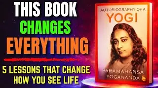 5 Life-Changing Lessons from Autobiography of a Yogi | Paramahansa Yogananda