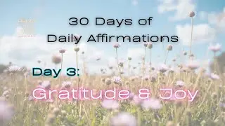 Daily Affirmations for Gratitude & Joy 🌸 Day 3 | Relax4UNow