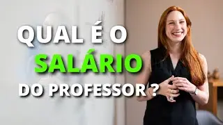 Quanto GANHA um PROFESSOR no Brasil ? [oficial]