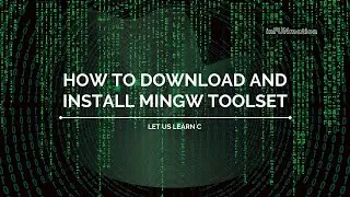 How to download & install C and C++ Mingw Toolset (gcc, g++, gdb) | Visual Studio Code | Infunmation
