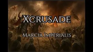 XCRUSADE &ndash; Marcia Imperialis | Epic Metal Crusade Music