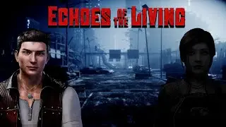 🔴Day of the Dead in Echoes of the Living | Liam Oakwood Scenario | Early Access
