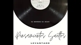 LEVANTADO - SU NOMBRE ES JESUS