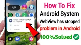 How To Fix Android System WebView has stopped problem in Android | Android System WebView