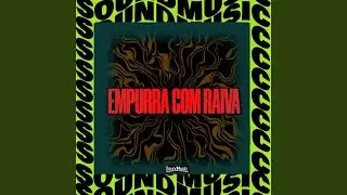 EMPURRA COM RAIVA - (SLOWED)