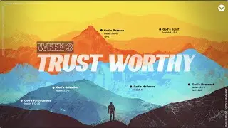 Trust Worthy Week 3 05/09/2021 | Gilbert Foliente