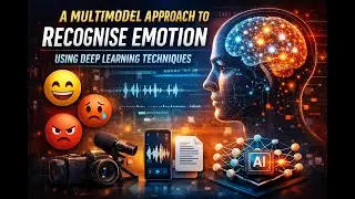 A Multimodel Approach to Recognise Emotion Using Deep Learning Techniques.