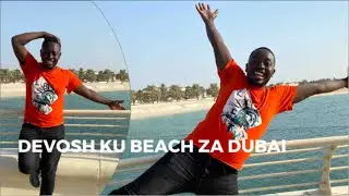 DEVOSH ALAZE AMAALO KU BEACH ZE DUBAI
