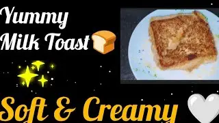 Yummy Milk Toast 🍞🤍 | Soft & Creamy Recipe 😋 | Viral Milk Toast Recipe | 5 min Recipe 