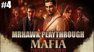 MrHawk Playthrough: Mafia: The Old Country (Part 4)