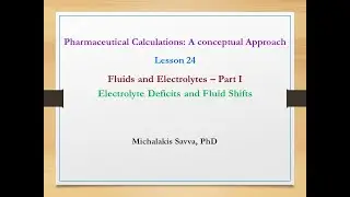 Lesson 24 Fluids and Electrolytes &ndash; Part I: Electrolyte Deficits and Fluid Shifts