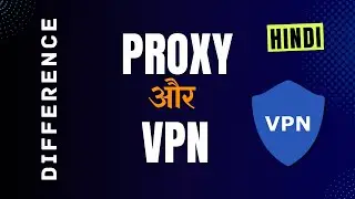 Proxy vs VPN: Which One Should You Choose?| Proxy VPN दोनों में से किसे चुने  | Hindi