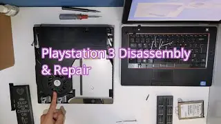 Playstation 3 Disassembly & Repair