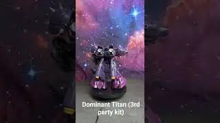 Dominant Titan #thirdpartykit #mechamodel