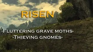 Risen - Fluttering grave moths - Thieving gnomes