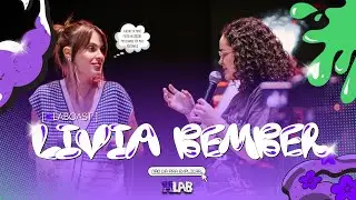 🎙️ LabCast #03 | Não Dá Pra Explicar ft. Livia Bember (e Sun)