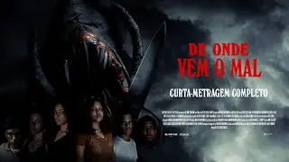 DE ONDE VEM O MAL | CURTA-METRAGEM COMPLETO (UHD)