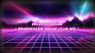 Velvet Tension (Progressive House Club Mix) | Hypnotic Late-Night Energy &bull; Peak-Time Groove