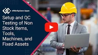 Setup and QC Testing of Non Stock Items, Tools, Machines, and Fixed Assets