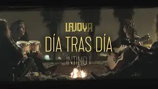 LaJoya - D&Iacute;A TRAS D&Iacute;A (Videoclip Oficial Ac&uacute;stico) 4K