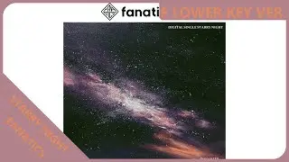 FANATICS - STARRY NIGHT | Female Lower Key Version | REQUESTED