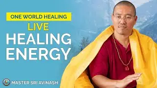 One World Healing EP #5 | Live Energy Healing - Powerful Holistic Healing | Master Sri Avinash