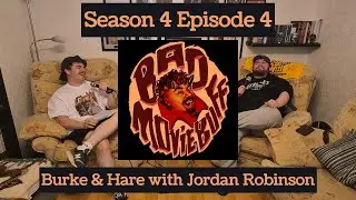 S4E04: Burke and Hare with Jordan Robinson