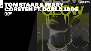 Tom Staar & Ferry Corsten feat. Darla Jade - Glow (Extended Mix)