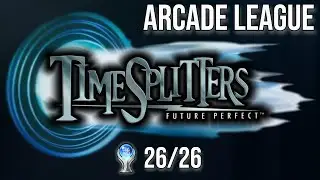 Arcade League || TimeSplitters: Future Perfect