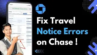 Travel Notice Errors on Chase App? (Fix it Before You Fly)