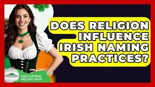 Does Religion Influence Irish Naming Practices? - Discovering Ireland Now