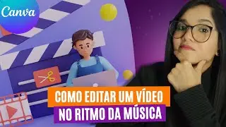 COMO EDITAR VÍDEO NO RITMO DA MÚSICA NO CANVA
