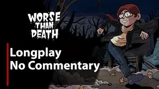 Worse Than Death | Full Game | No Commentary