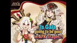 Will Gala be good in AFK Stages? - AFK Journey - Season 5: Thorns of Devotion
