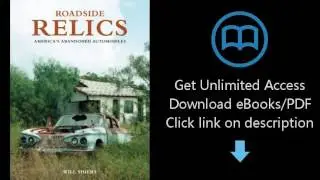 Download Roadside Relics: America's Abandoned Automobiles [P.D.F]