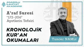Tuncer NAMLI | A'raf Suresi (172-206) Ayetlerinin Tefsiri