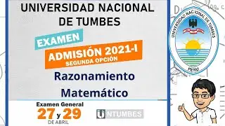 Solucionario Admisión UNT Tumbes 2021 I Razonamiento matemático - Ex Ordinario 2da opción 27/04