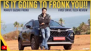 Maruti Suzuki Fronx | First Drive Auto - Tech Review | Is It Going To Fronk You!!
