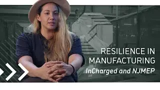 Resilience in Manufacturing  InCharged and NJMEP