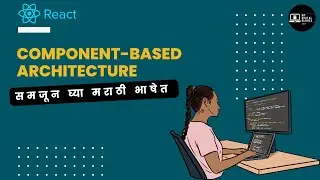 React JS Tutorial Marathi | Component Based Architecture, Types & Best Practices #reactjs