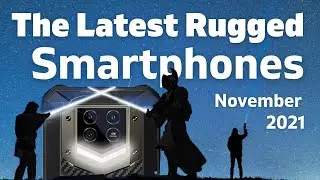 🟢 The Latest Rugged Smartphones - November 2021