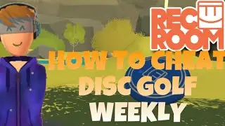 How to cheat the Disc Golf weekly in Rec Room