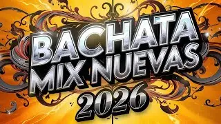 BACHATAS MIX NUEVAS 2026 El Mix Que Te Hará Bailar Sin Parar vol.200